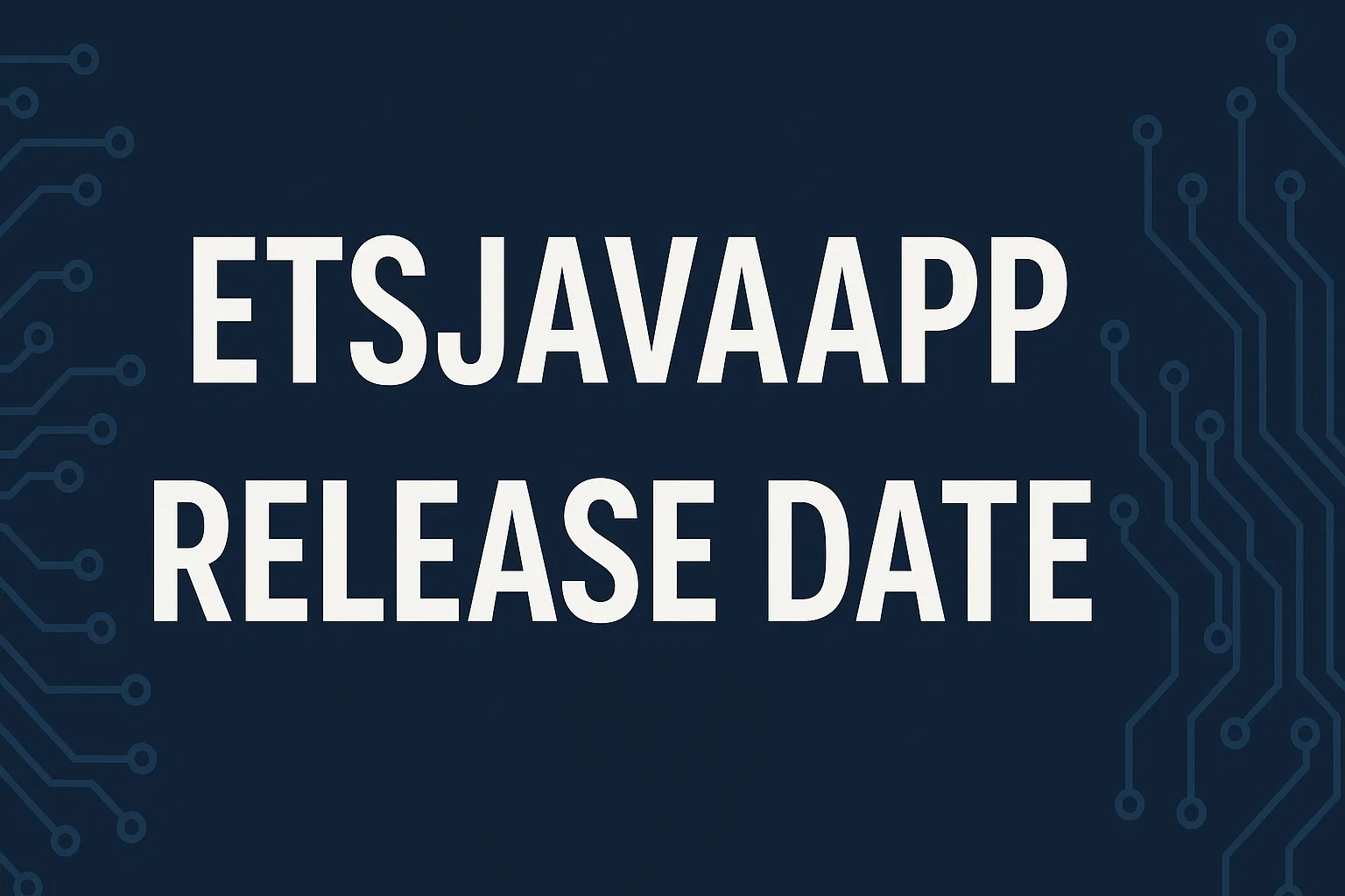 ETSJavaApp Release Date – Everything You Need to Know About This Anticipated Launch